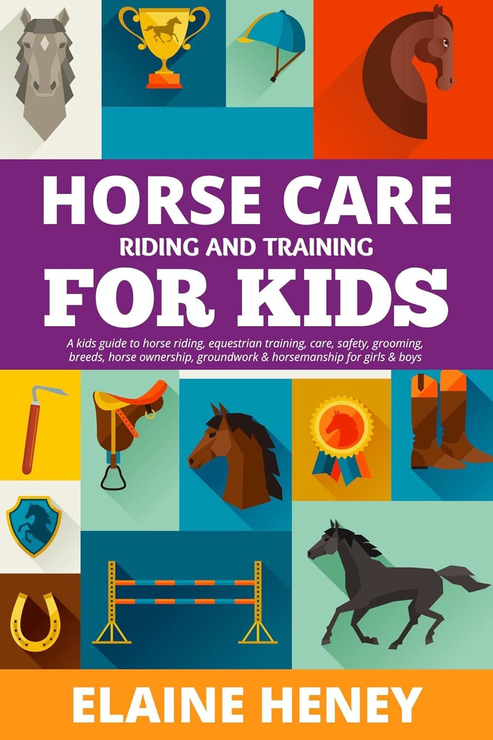 Horse Care, Riding & Training for Kids age 6 to 11 book cover